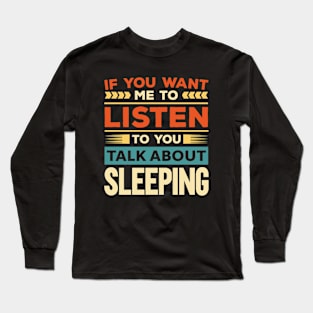 Talk About Sleeping Long Sleeve T-Shirt